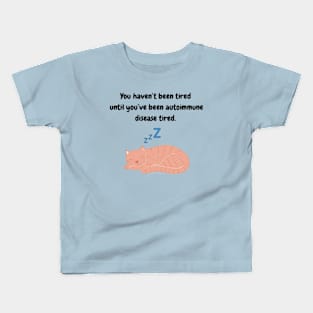 You haven’t been tired until you’ve been autoimmune disease tired (Tabby Cat) Kids T-Shirt